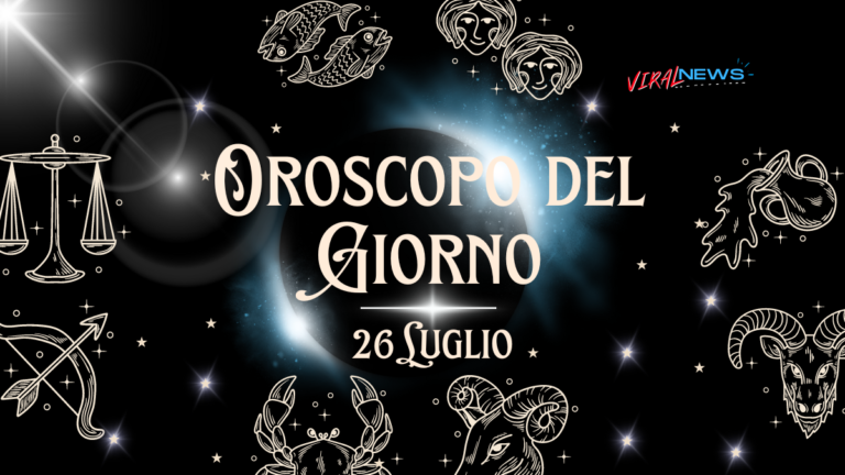 Oroscopo del giorno per ogni segno zodiacale e frase del giorno 26 luglio 2024