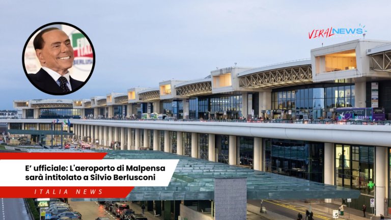 L'aeroporto di Malpensa intitolato a Silvio Berlusconi