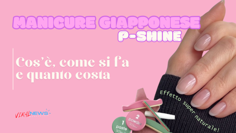 manicure giapponese cos'è p-shine e come si fa e quanto costa