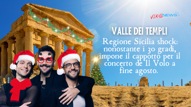 Regione Sicilia shock nonostante i 30 gradi, impone il cappotto per il concerto de Il Volo a fine agosto.